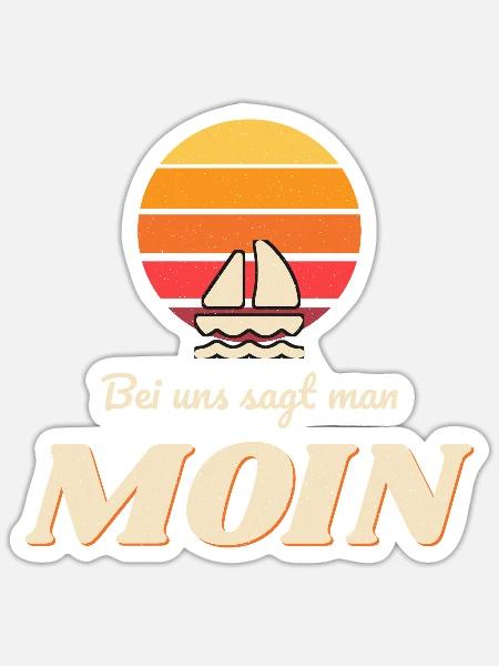 Bei uns sagt man Moin – Norddeutscher Spruch - Sticker Größe S (10 x 10 cm) - Mattweiß