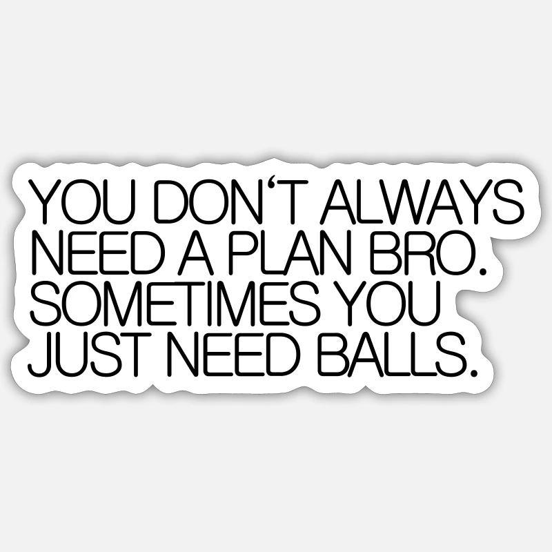 no plan just balls - Sticker Größe S (10 x 10 cm) - Mattweiß