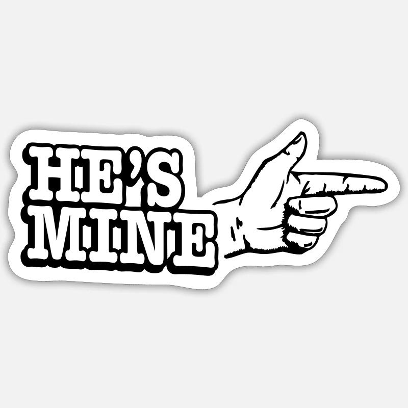 He's mine - Sticker Größe S (10 x 10 cm) - Mattweiß