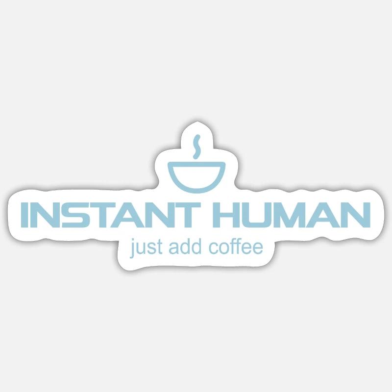 Instant Human - Sticker Größe S (10 x 10 cm) - Mattweiß