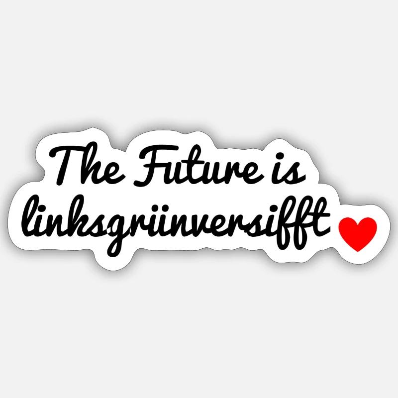 The Future is Left Green. Sticker size S (10 x 10 cm)