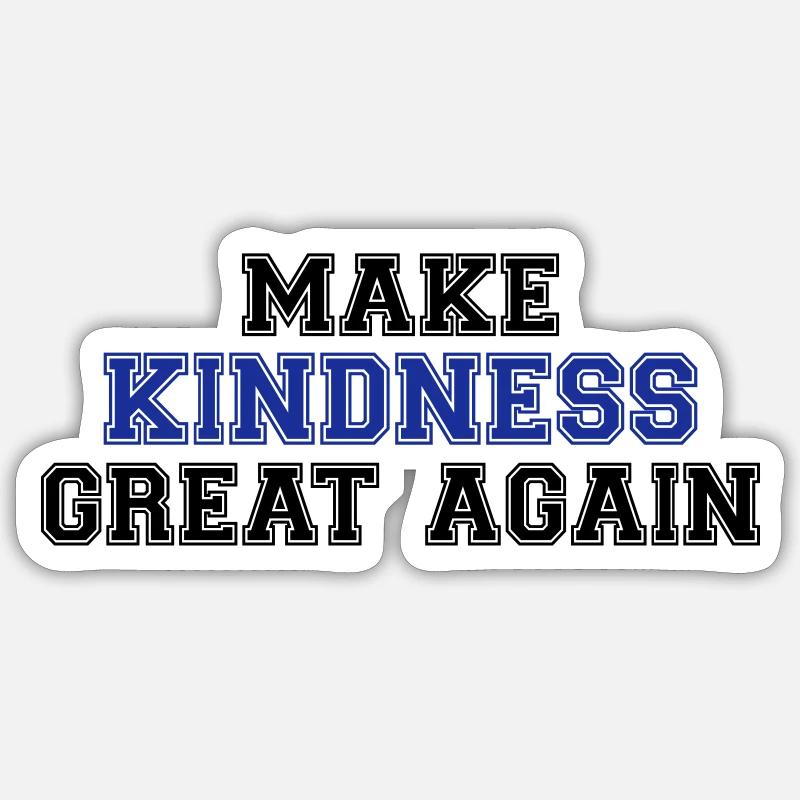 Make kindness great again - Sticker taille S (10 x 10 cm) - blanc mat