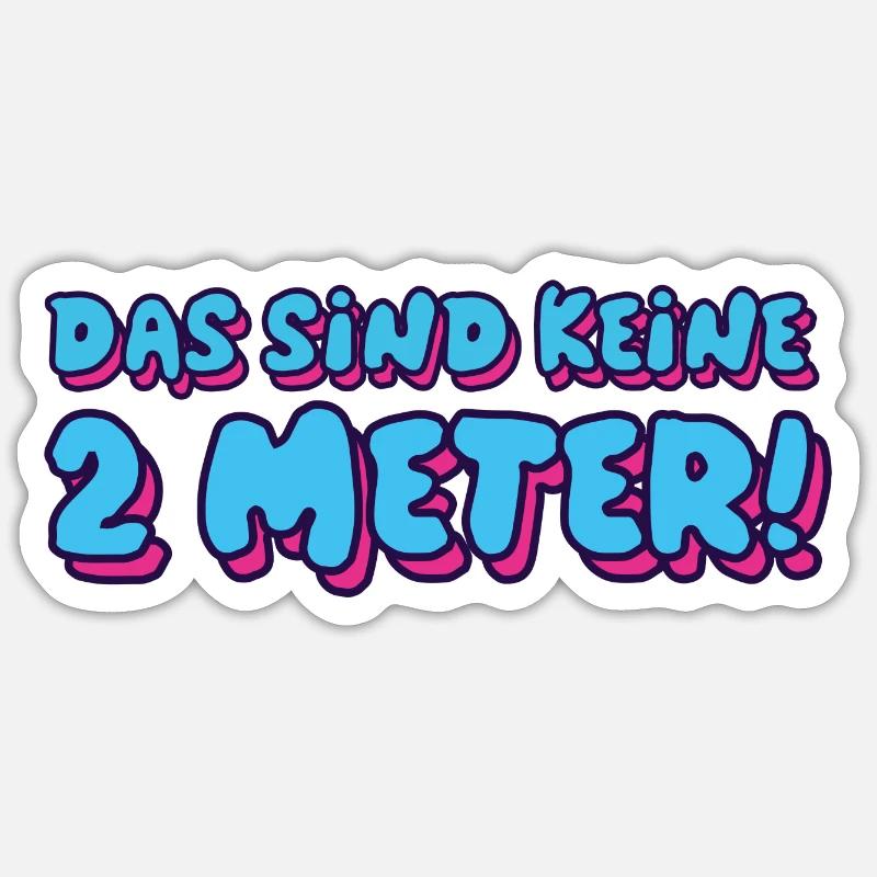 Das sind keine 2 Meter! - Sticker Größe S (10 x 10 cm) - Mattweiß