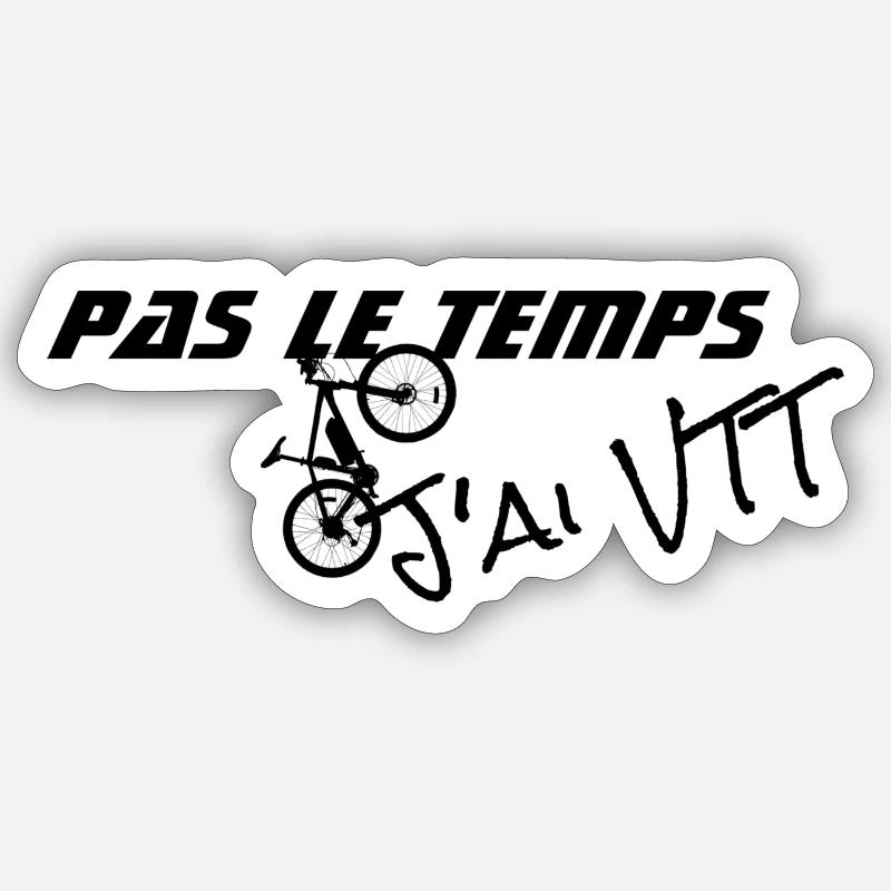 Pas le temps j ai VTT Sticker taille S (10 x 10 cm)