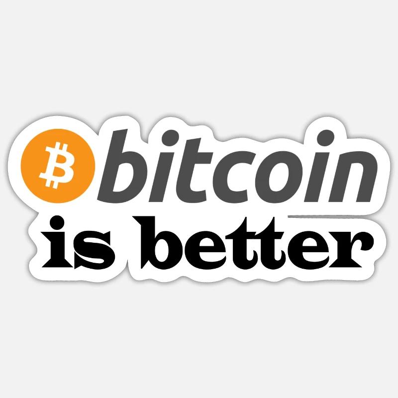 bitcoin is better - Sticker taille S (10 x 10 cm) - blanc mat