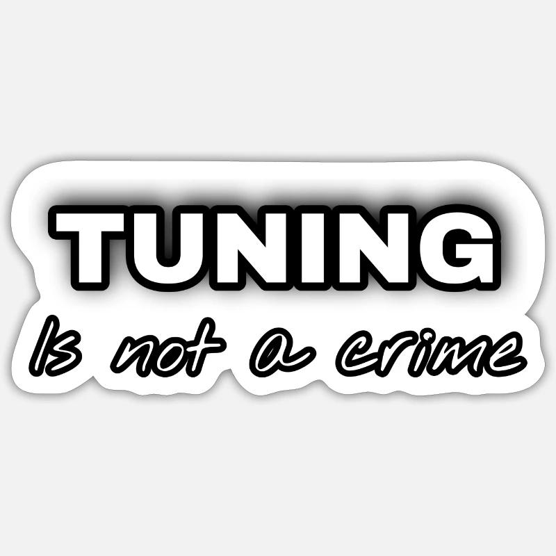 Tuning ist kein Verbrechen - Sticker Größe S (10 x 10 cm) - Mattweiß
