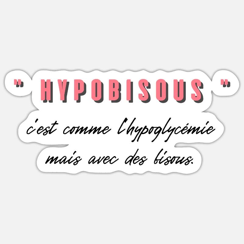 Hypobisous C’est comme l’hypoglycémie - Sticker taille S (10 x 10 cm) - blanc mat
