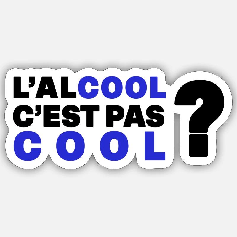 L'alcool c'est pas cool ? - Sticker taille S (10 x 10 cm) - blanc mat