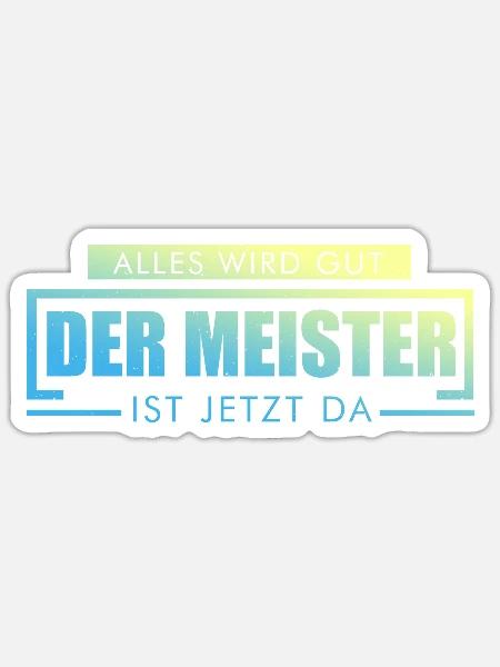 Der Meister ist da - Meister Geschenk - Sticker Größe S (10 x 10 cm) - Mattweiß