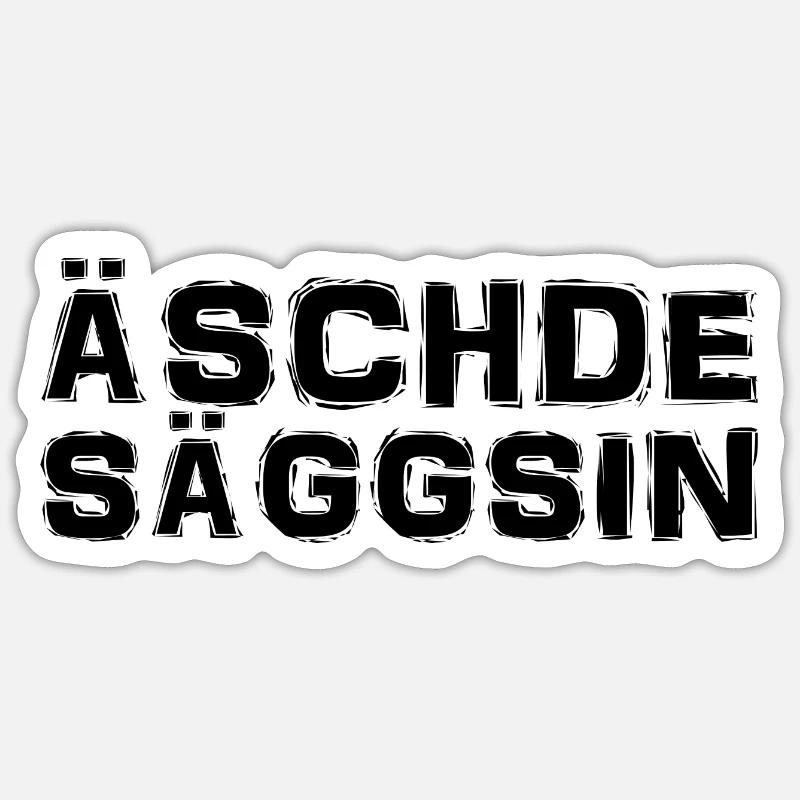 Sächsisch - Dialekt - Spruch - Sticker Größe S (10 x 10 cm) - Mattweiß