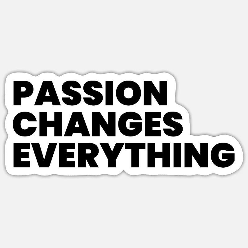Passion changes everything - Sticker size S (10 x 10 cm) - white matte