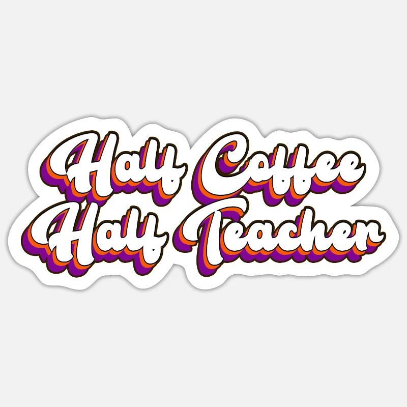 half teacher half coffee - Sticker size S (10 x 10 cm) - white matte