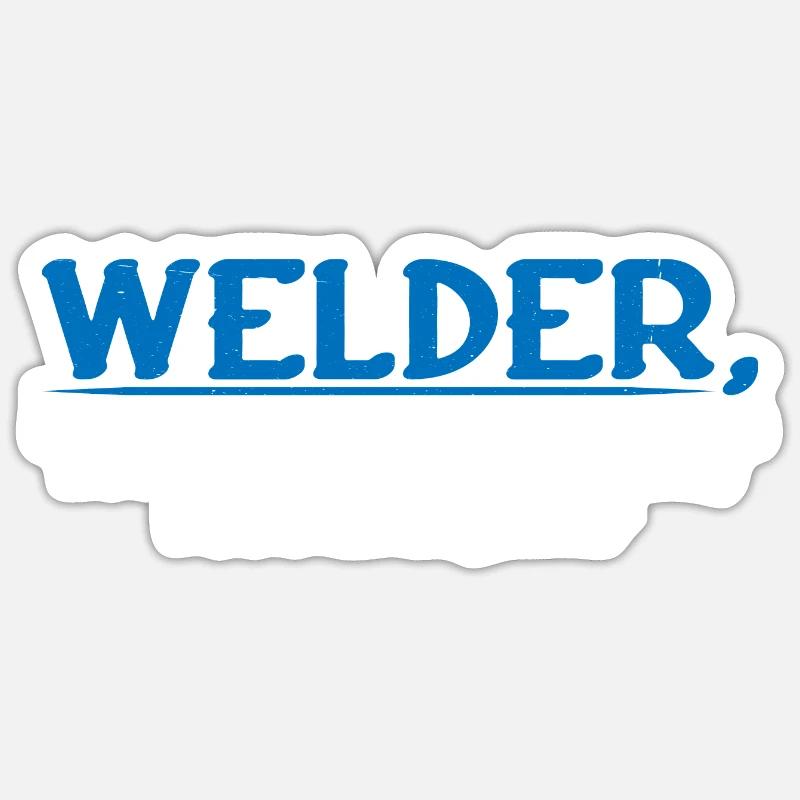 Welder, Because I Don't Mind Hard Work 4 Sticker size S (10 x 10 cm)