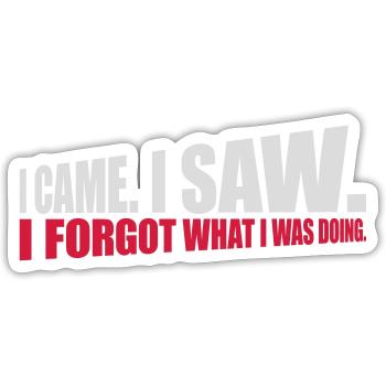 I came saw forget - Sticker size S (10 x 10 cm) - white matte - Front