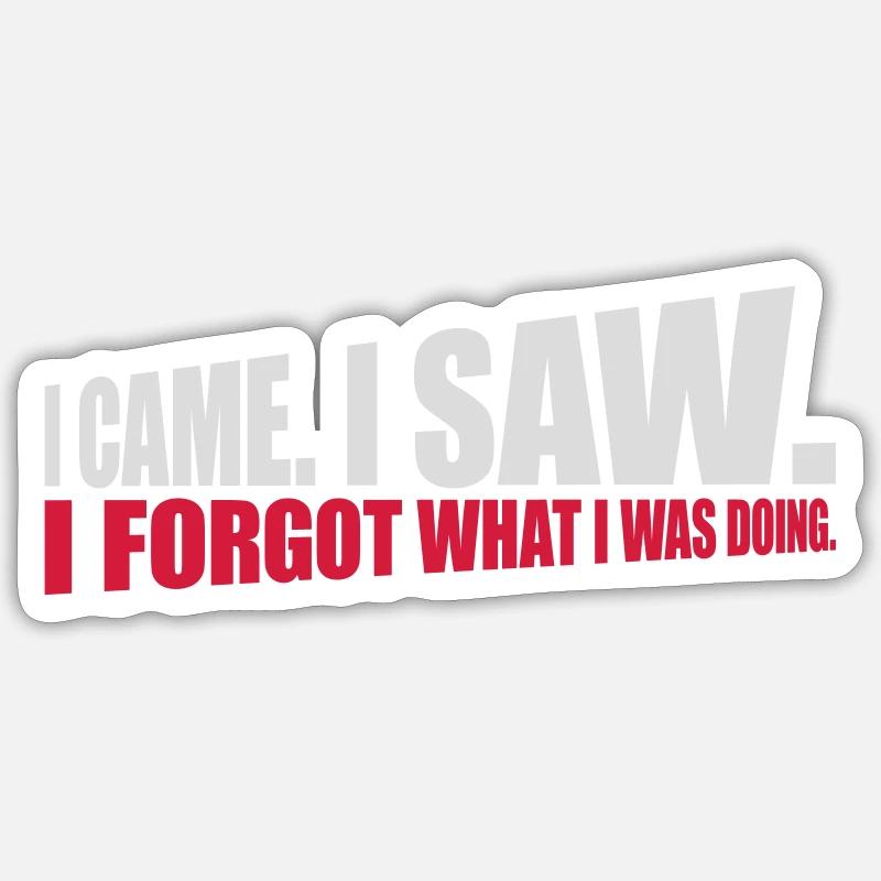 I came saw forget Sticker Größe S (10 x 10 cm)