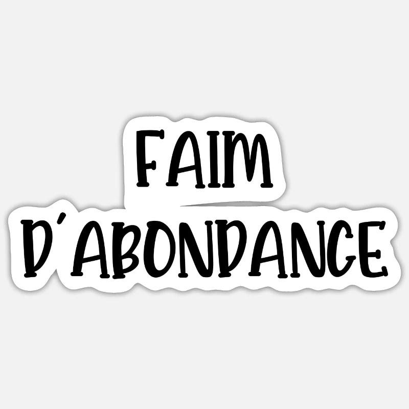 faim d'abondance - Sticker taille S (10 x 10 cm) - blanc mat