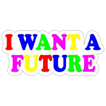 I want a future - Sticker taille S (10 x 10 cm) - blanc mat - Devant