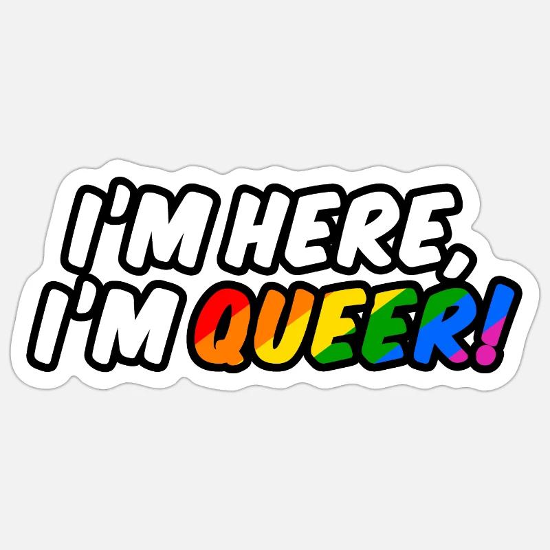 I'm here, I'm queer! - Sticker size S (10 x 10 cm) - white matte
