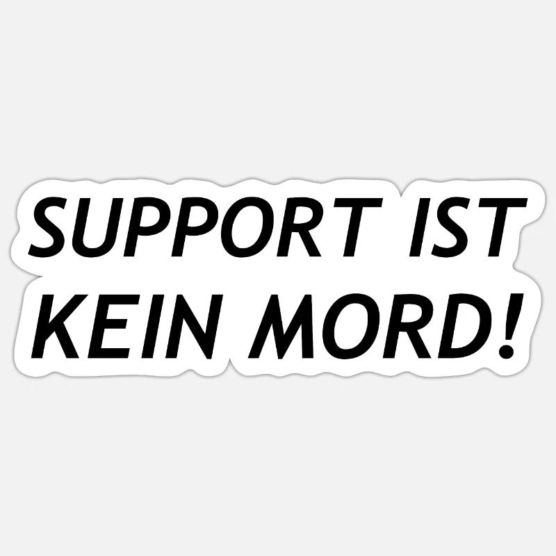 Support is not murder! - Sticker size S (10 x 10 cm) - white matte