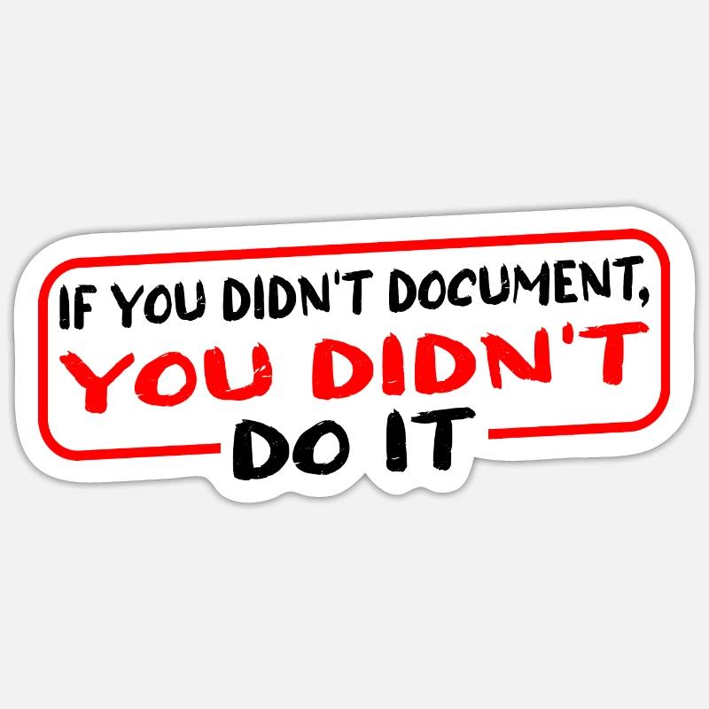 Si vous n’avez pas documenté, vous ne l’avez pas fait 3 Sticker taille S (10 x 10 cm)