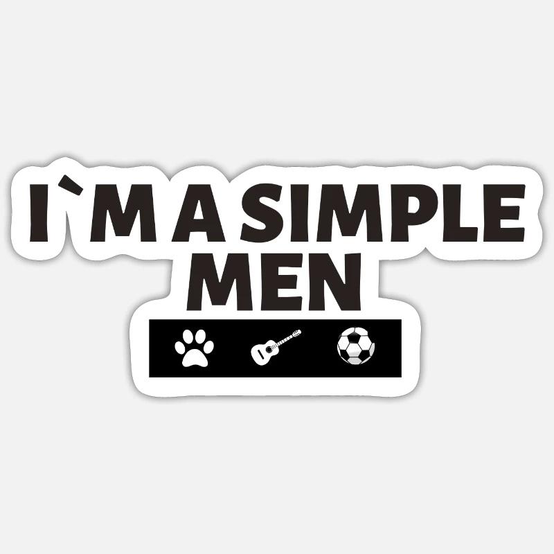 I´m a simple men - Sticker Größe S (10 x 10 cm) - Mattweiß