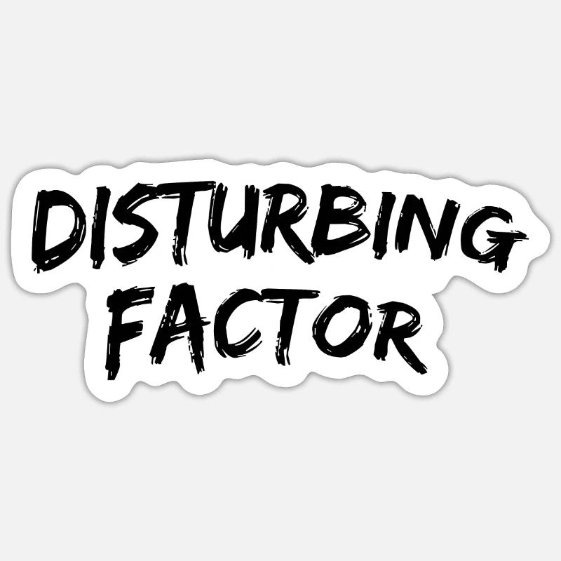 Disturbing factor - Sticker Größe S (10 x 10 cm) - Mattweiß