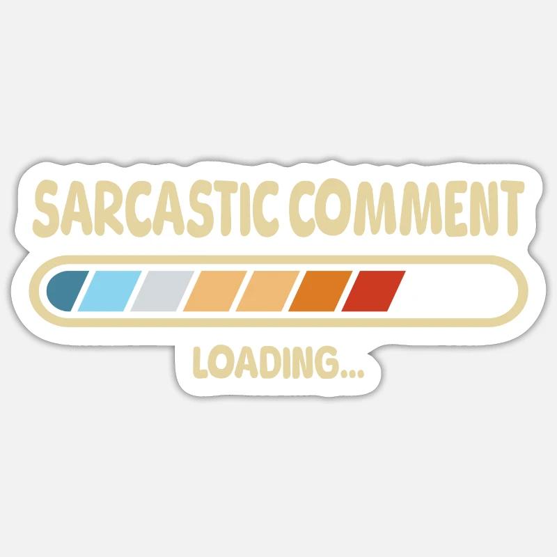 Sarcastic Comment Loading - Sticker size S (10 x 10 cm) - white matte