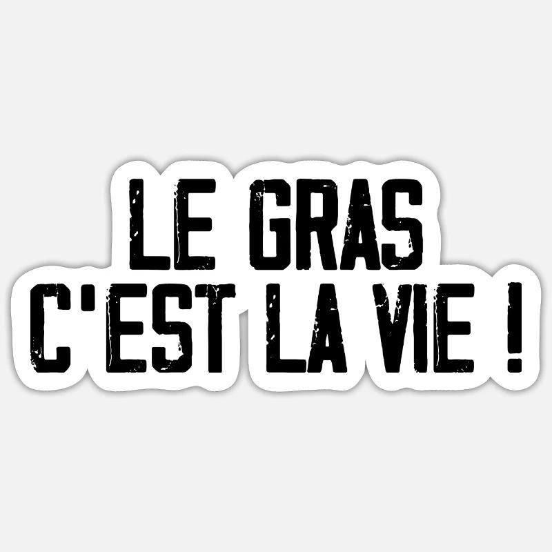 Le Gras C’est La Vie - Sticker taille S (10 x 10 cm) - blanc mat