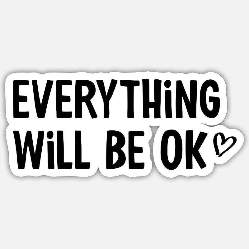 Everything will be ok Sticker Größe S (10 x 10 cm)