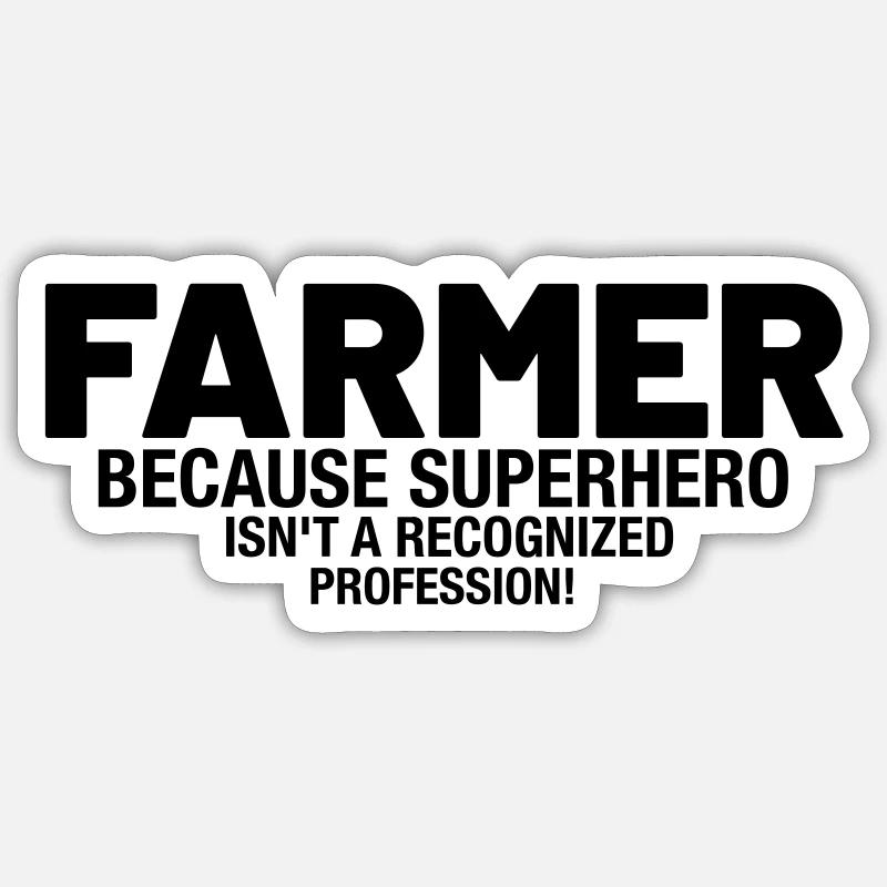 Farmer - Because superhero... - Sticker size S (10 x 10 cm) - white matte