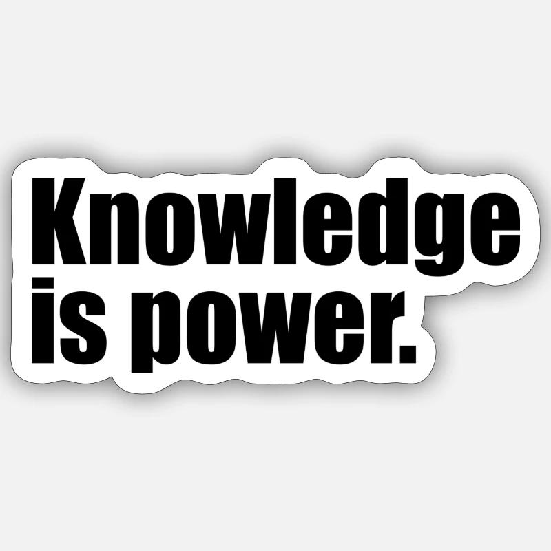 Knowledge is power quote Sticker size S (10 x 10 cm)