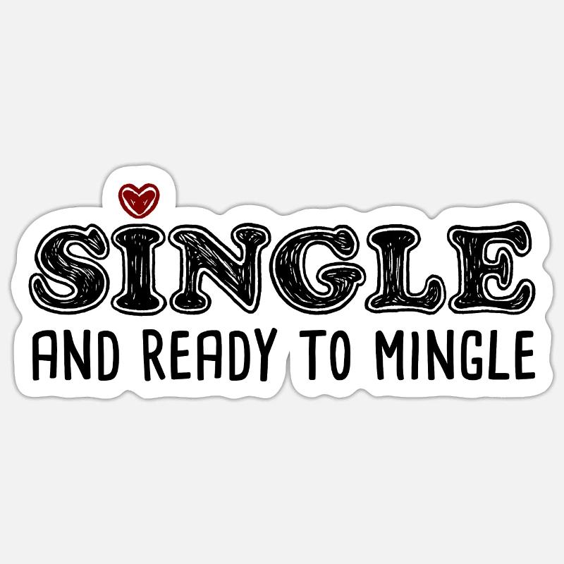 Single And Ready To Mingle - Sticker size S (10 x 10 cm) - white matte
