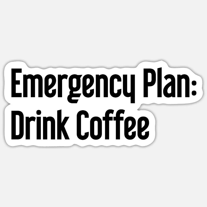 Coffee Contingency Plan Sticker size S (10 x 10 cm)