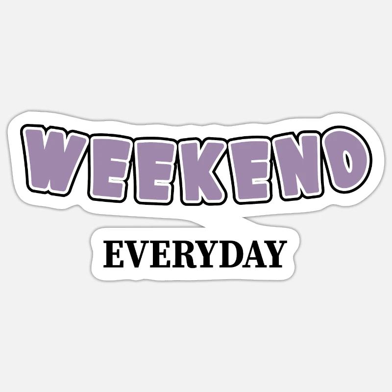Week-end tous les jours - Sticker taille S (10 x 10 cm) - blanc mat
