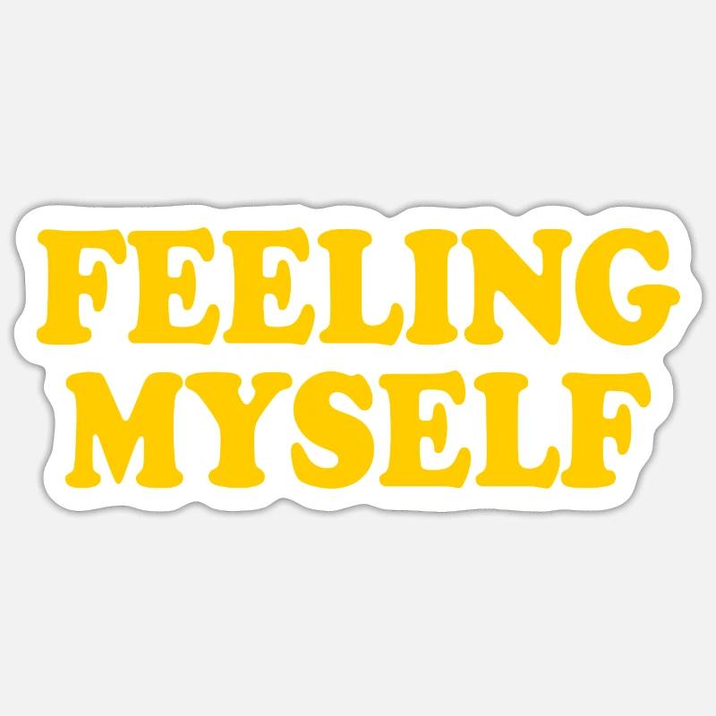 feeling myself Sticker size S (10 x 10 cm)