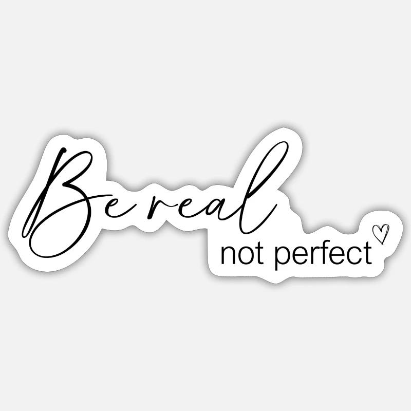 Be real Sticker Größe S (10 x 10 cm)