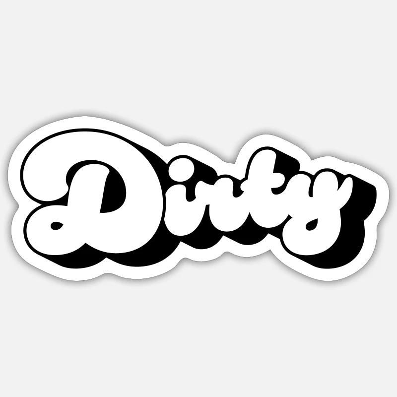 Dirty Sticker size S (10 x 10 cm)