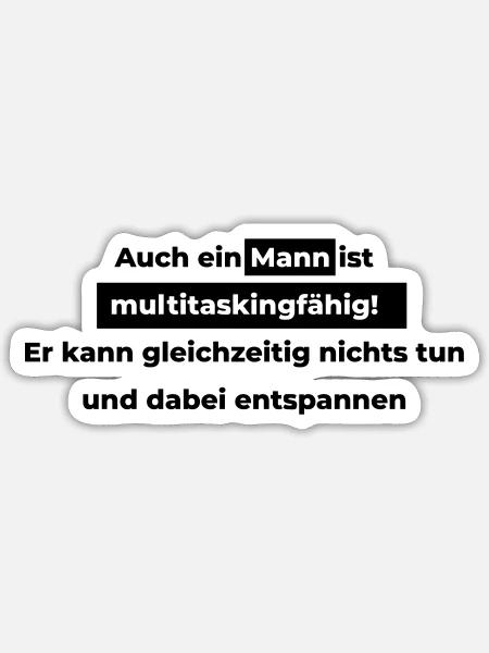 Auch ein Mann ist multitaskingfähig. - Sticker Größe S (10 x 10 cm) - Mattweiß