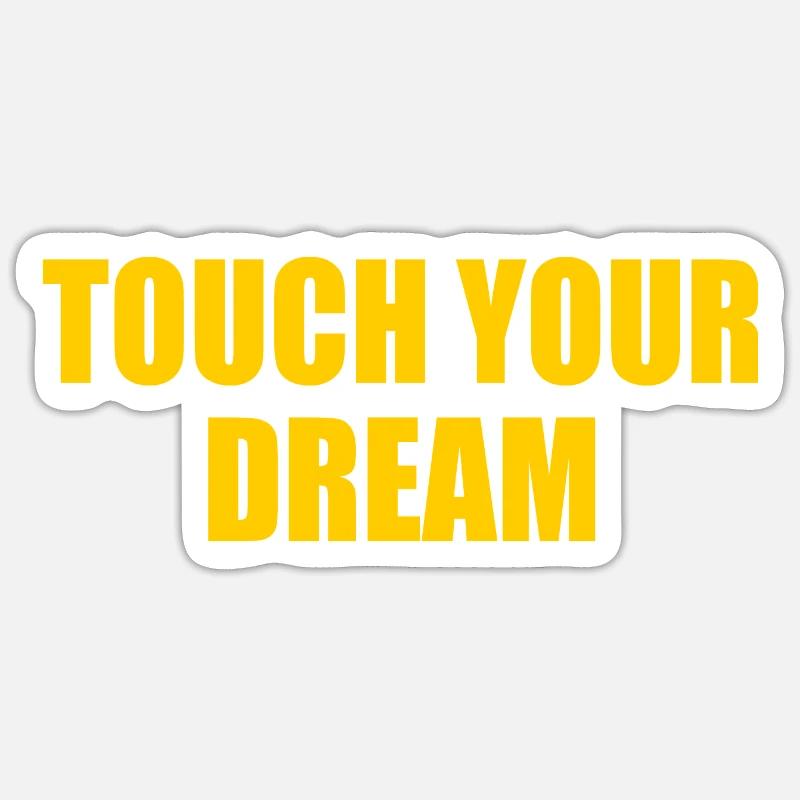 touch your dream - Sticker size S (10 x 10 cm) - white matte