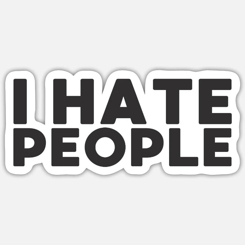 I hate People - Sticker size S (10 x 10 cm) - white matte