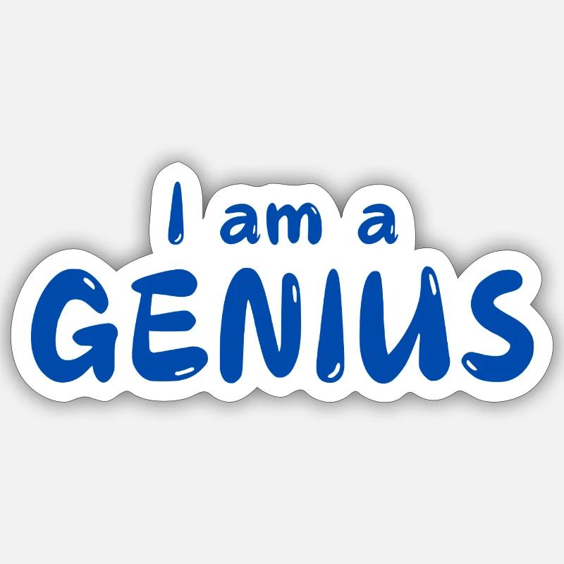 I am a GENIUS Sticker Größe S (10 x 10 cm)