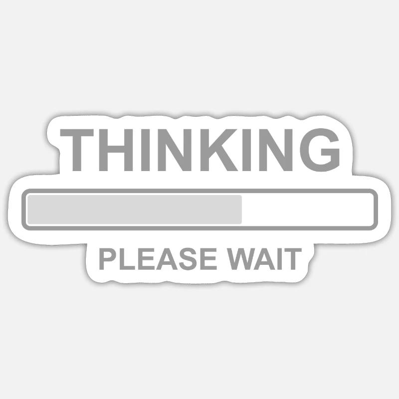 Thinking Please Wait Shirt – Funny Loading Bar Sticker size S (10 x 10 cm)