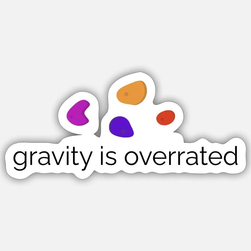 Gravity is overrated - Bouldern Design - Sticker Größe S (10 x 10 cm) - Mattweiß