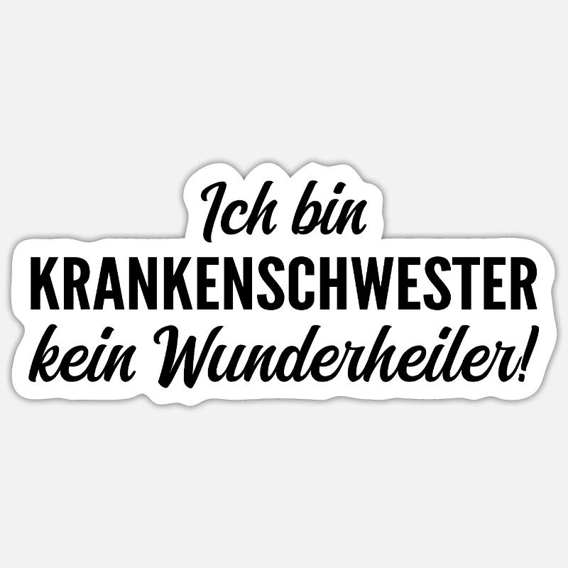 Ich bin Krankenschwester, kein Wunderheiler - Sticker Größe S (10 x 10 cm) - Mattweiß