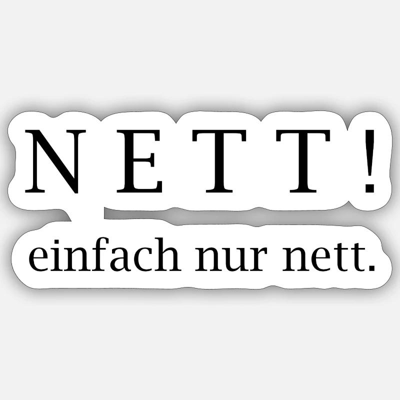 Nett! einfach nur nett. - Sticker Größe S (10 x 10 cm) - Mattweiß