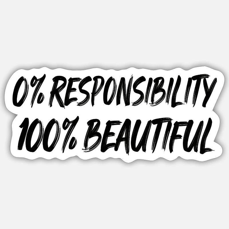 0% responsibility, 100% beauty - Sticker size S (10 x 10 cm) - white matte