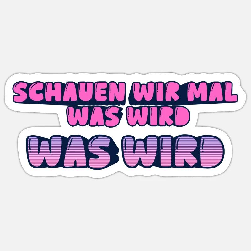 Schauen wir mal was wird - was wird Sticker Größe S (10 x 10 cm)