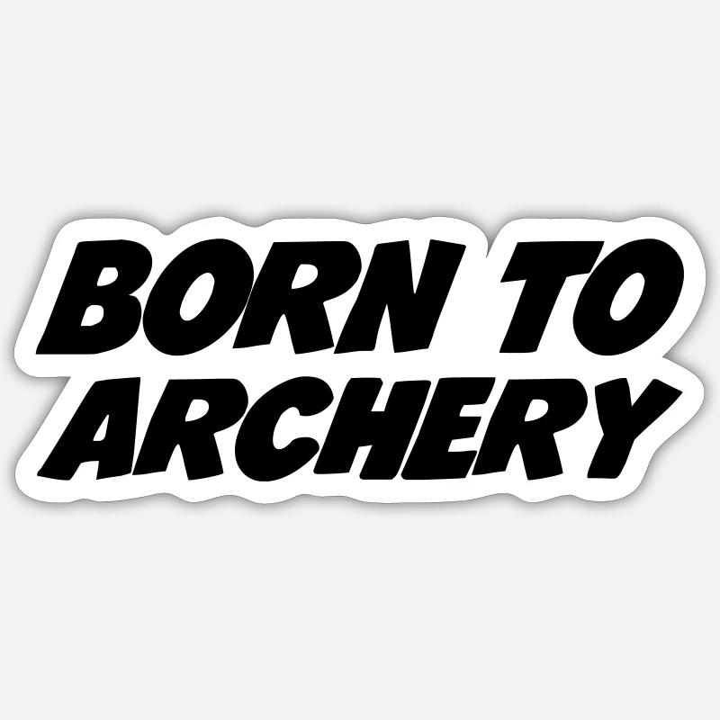 Born to Archery - Sticker Größe S (10 x 10 cm) - Mattweiß