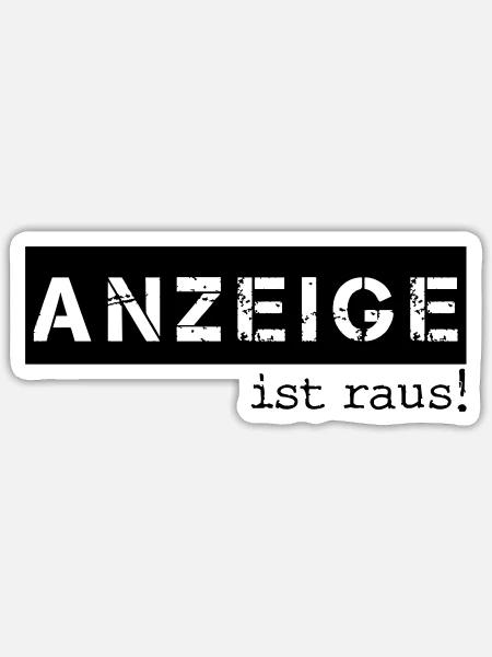 ANZEIGE IST RAUS - Sticker Größe S (10 x 10 cm) - Mattweiß