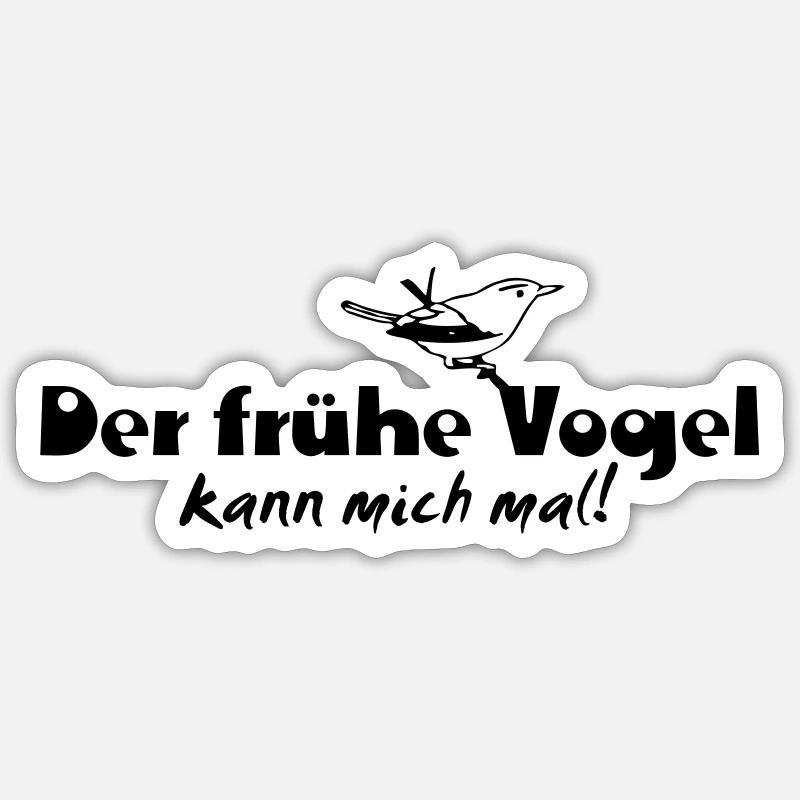 Der frühe Vogel kann mich mal - Sticker Größe S (10 x 10 cm) - Mattweiß